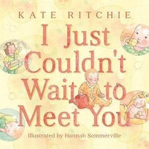 I Just Couldn't Wait To Meet You Board Book baby book Kate Ritchie