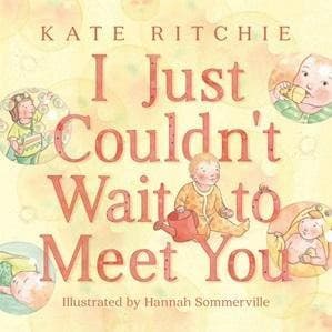 I Just Couldn't Wait To Meet You Board Book baby book Kate Ritchie 